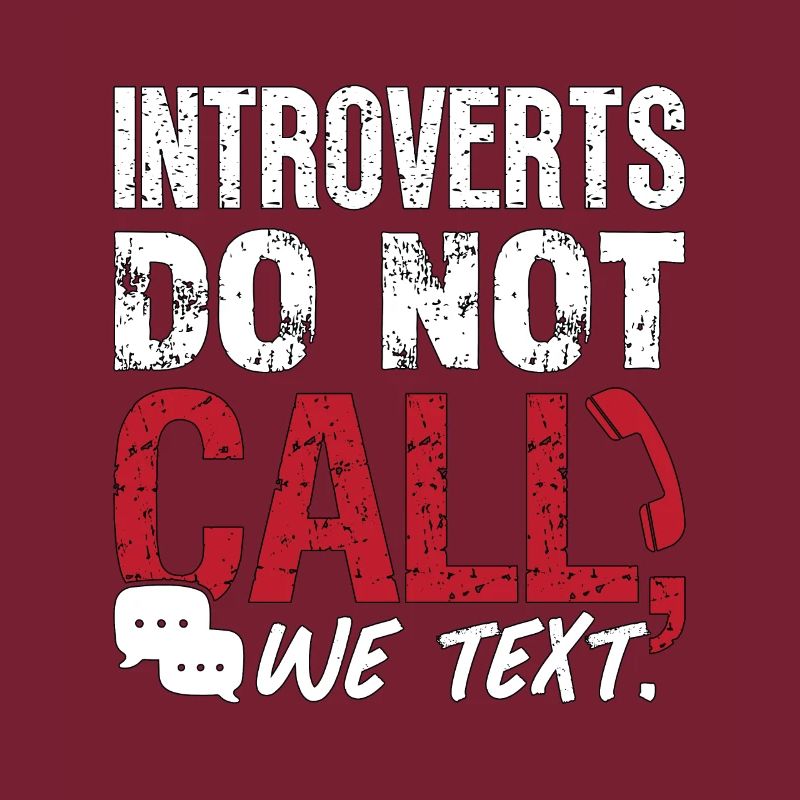 Introverts Do Not Call We Text Introvert Lifestyle