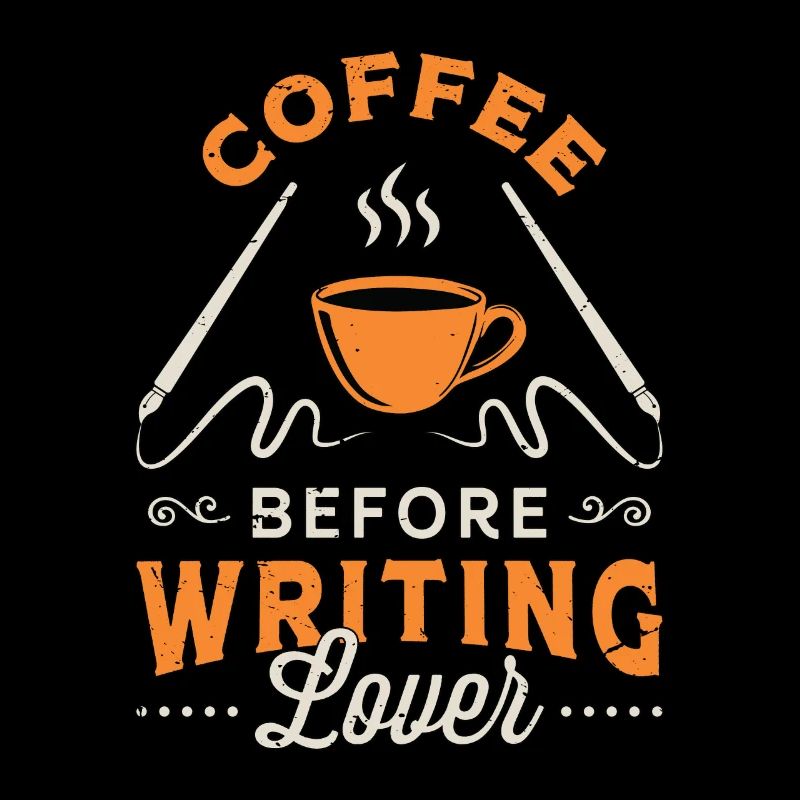 Writing Lover Coffee Before Novelist Coffee Lover
