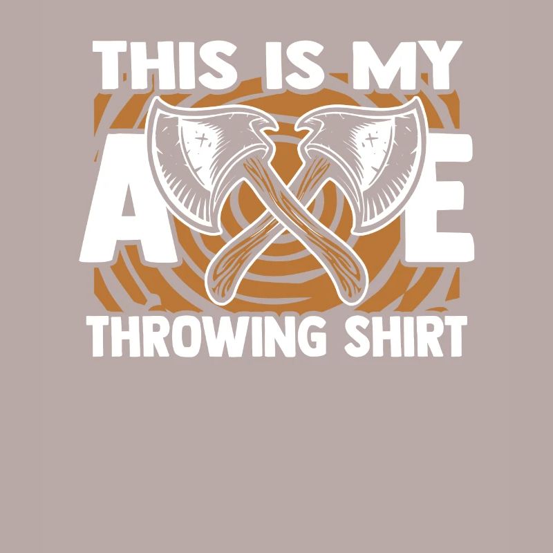 This Is My Axe Throwing Apparel Competition Game