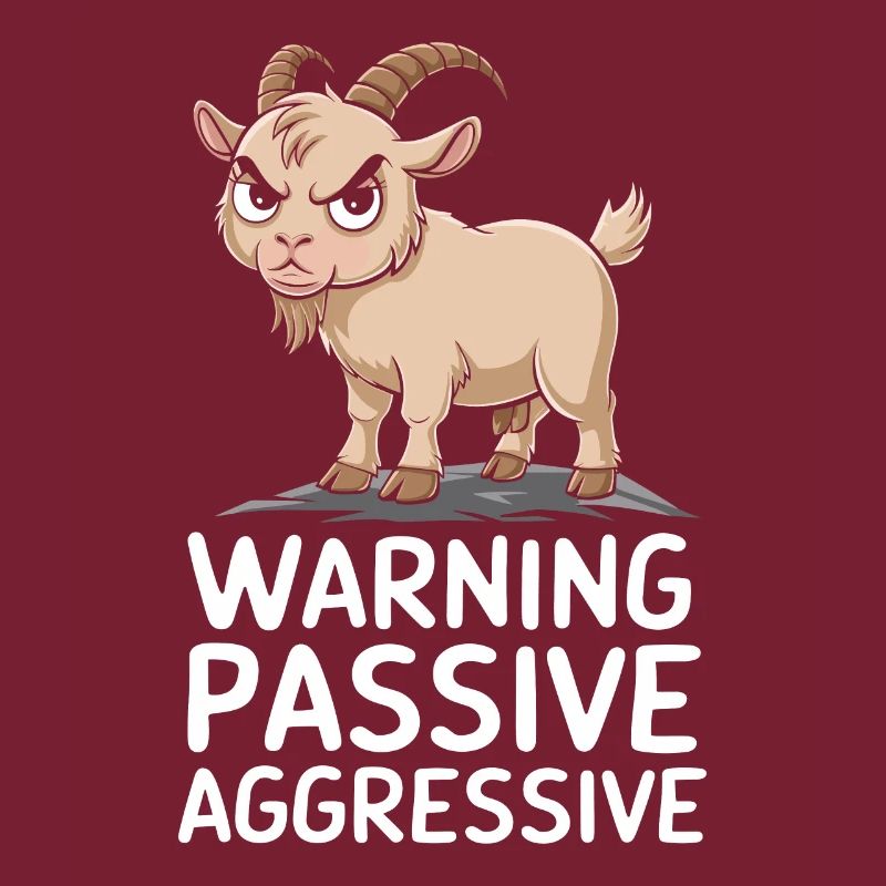 Caution Passive-Aggressive Goat Warning Humor