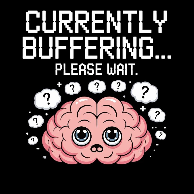 Brain Still Loading - Please Wait - Brain Lapses