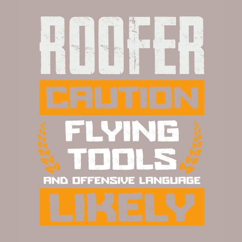 Roofer Warning Flying Tools And Language