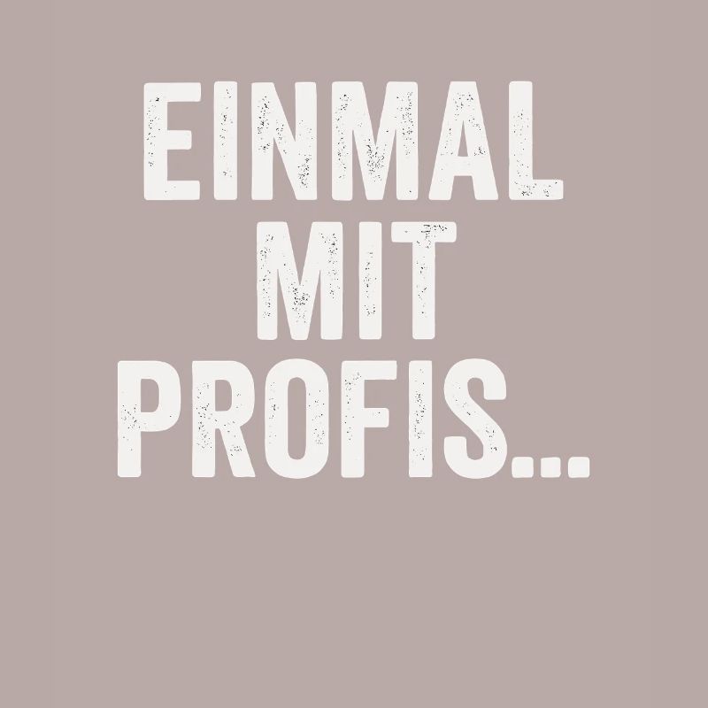 Once with professionals – sarcastic slogan design