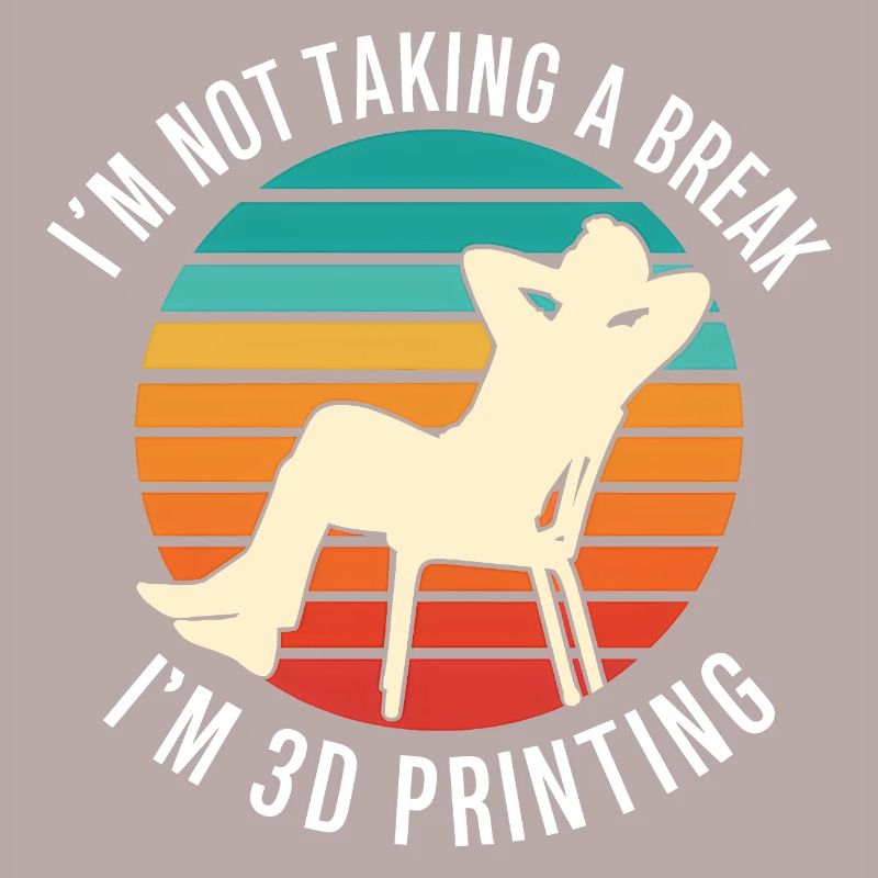 Je ne fais pas de pause, je fais de l’impression 3D, c’est drôle.
