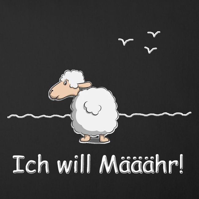 ich will Määähr