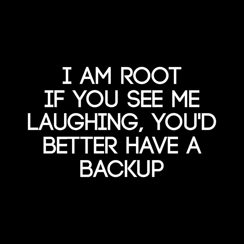 I am Root Lustiger Spruch Admin linux