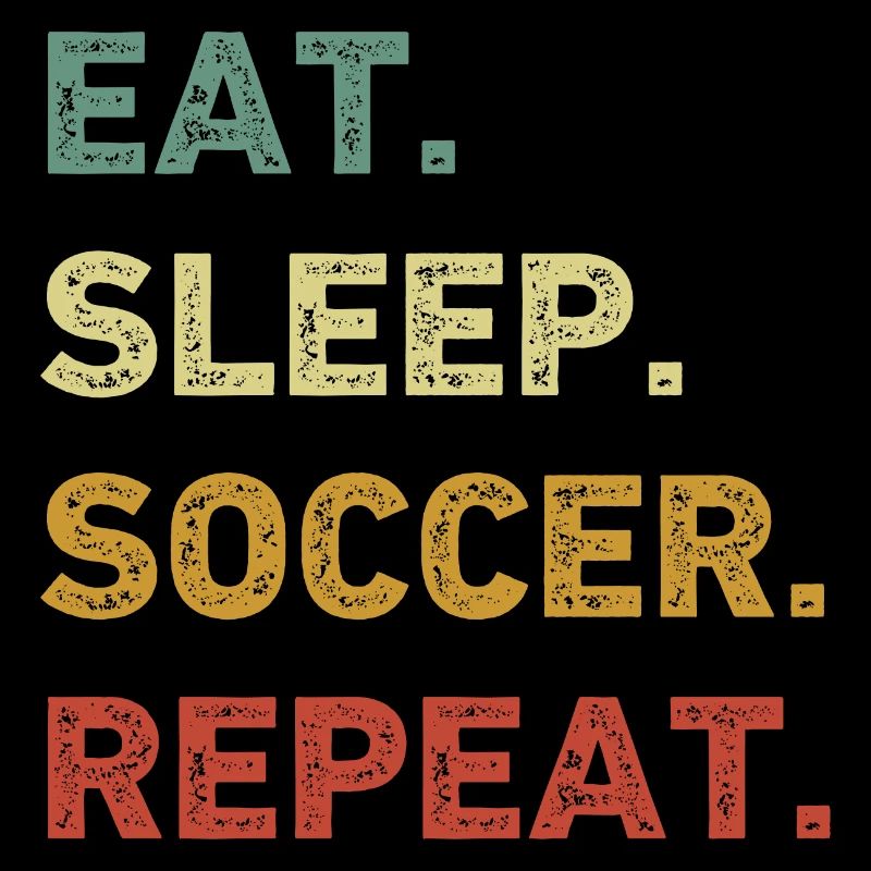 Manger dormir Soccer répéter Rétro Drôle Soccer
