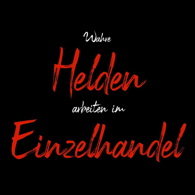Einzelhandel Arbeit Helden Kollegen Text Spruch