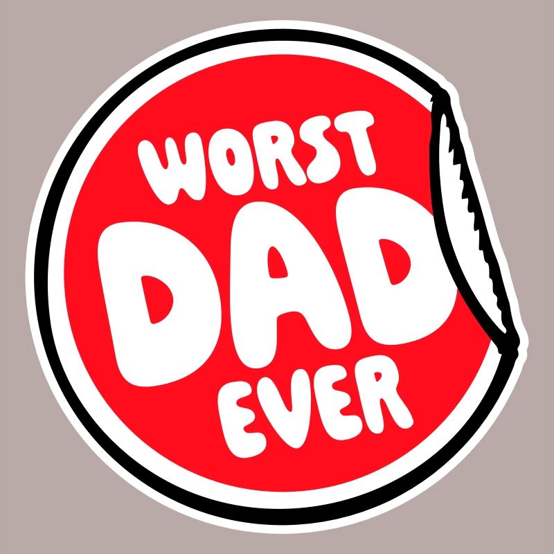 Worst Dad Ever Funny Sarcastic Father's Day Dad