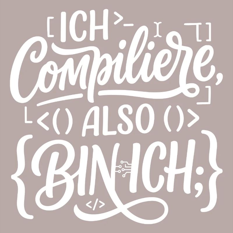 Ich compiliere also bin ich Coder