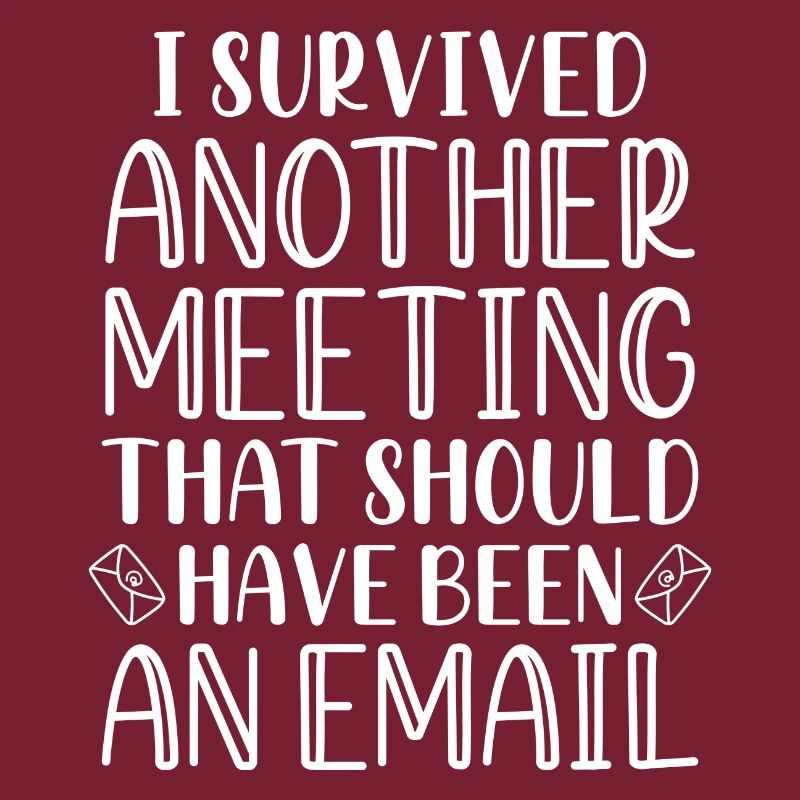 I Survived Another Meeting