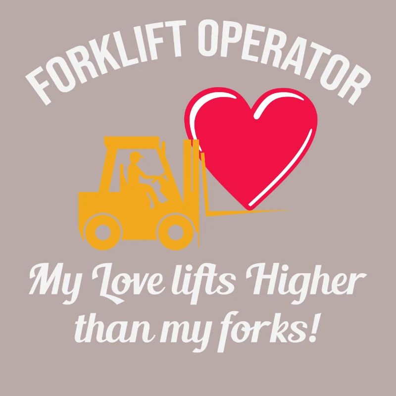 Forklift Operator Driver Valentine’s Day Funny