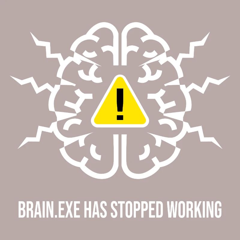 BRAIN.EXE HAS STOPPED WORKING - Brain Failure BL