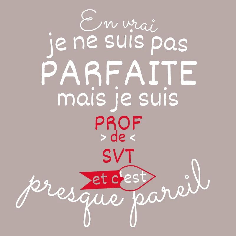 Pas parfaite mais Prof de SVT
