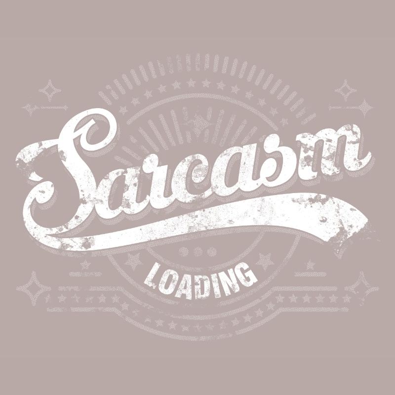 Sarcasm Loading Graphic Distressed Vintage Font
