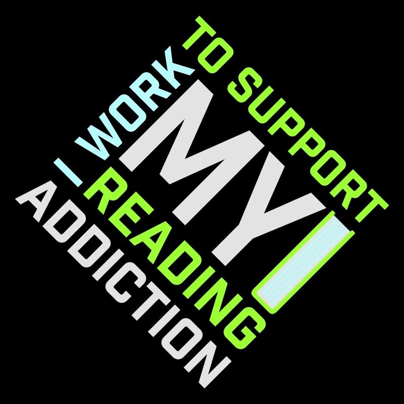 I Work To Support My Reading Addiction Books Logo