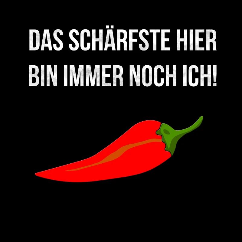 Das Schärfste hier bin immer noch ICH!