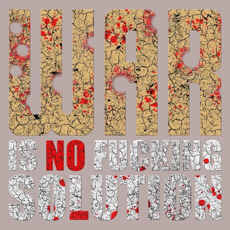 War is no solution | War is not a solution