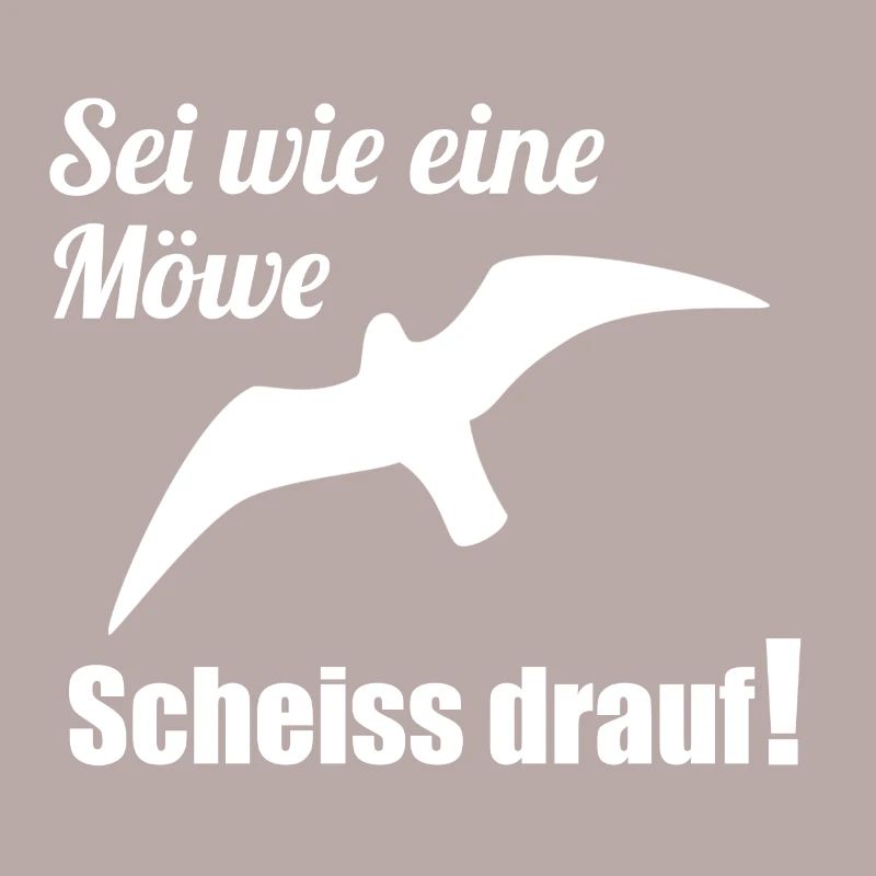 Sei wie eine Möwe Scheiss drauf! Witzig Geschenk