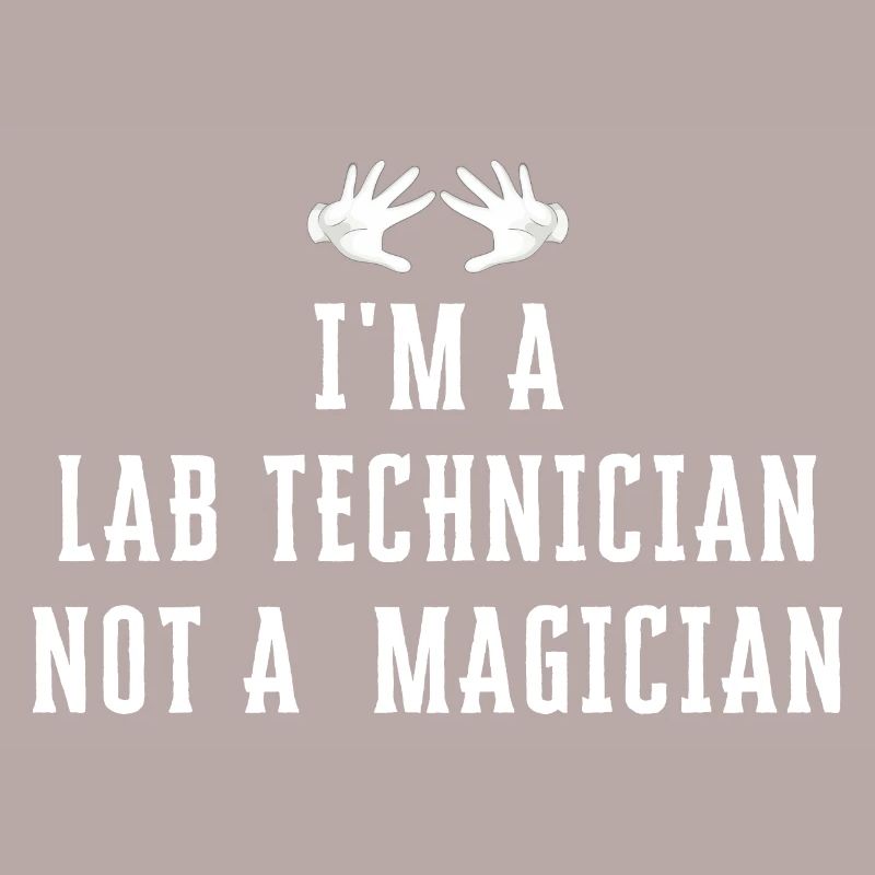 Je suis un technicien de laboratoire pas un magicien - Lab Tech