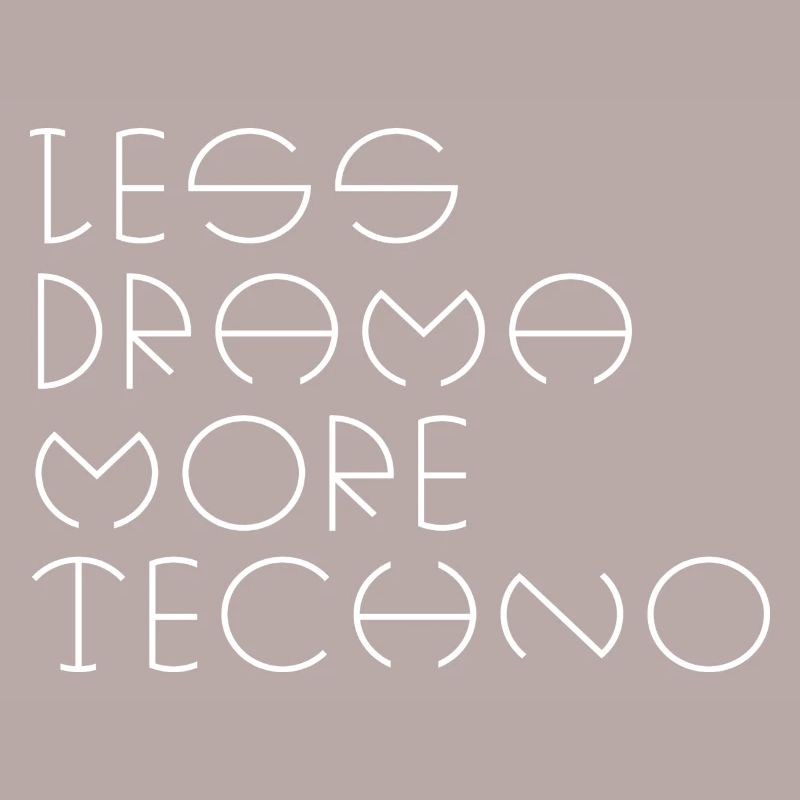 Moins de drame plus techno