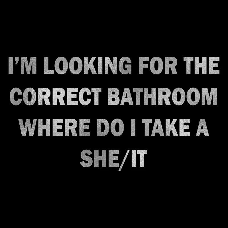 CORRECT BATHROOM TAKE A SHE/IT