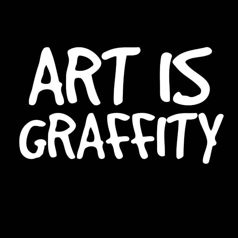 ART is graffiti graffiti