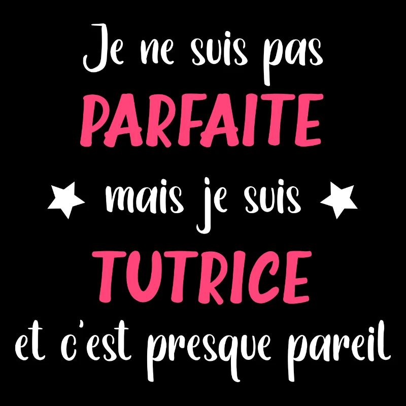 Je ne suis pas parfaite mais Tutrice