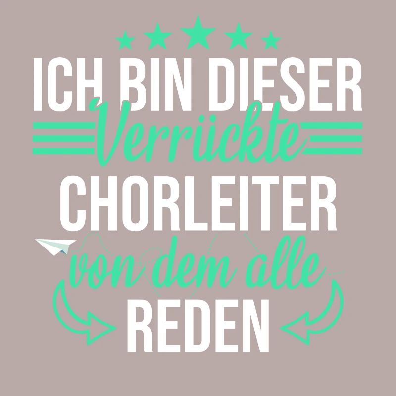 Chor Chorleiter Dirigent Chorleitung Spruch