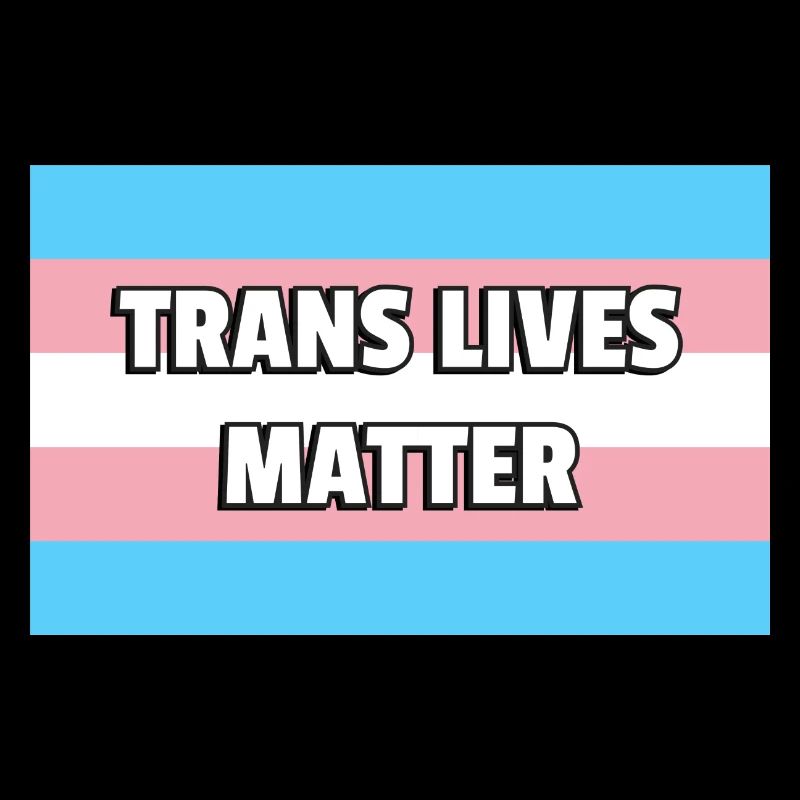 Trans Pride TRANS LIVES MATTER