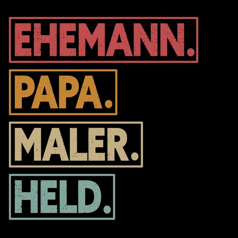Ehemann Papa Maler Held