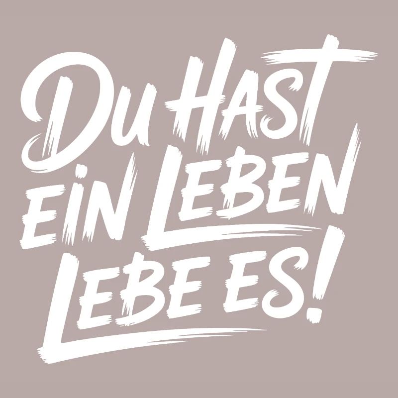 Du hast nur ein Leben – Lebe es