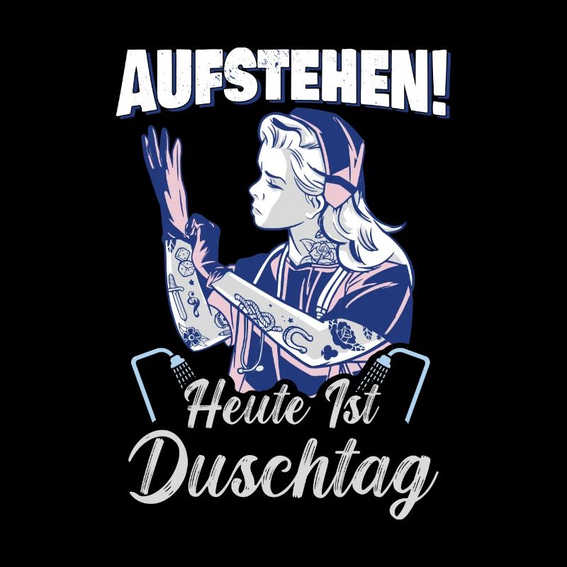 Aufstehen, heute ist Duschtag.
