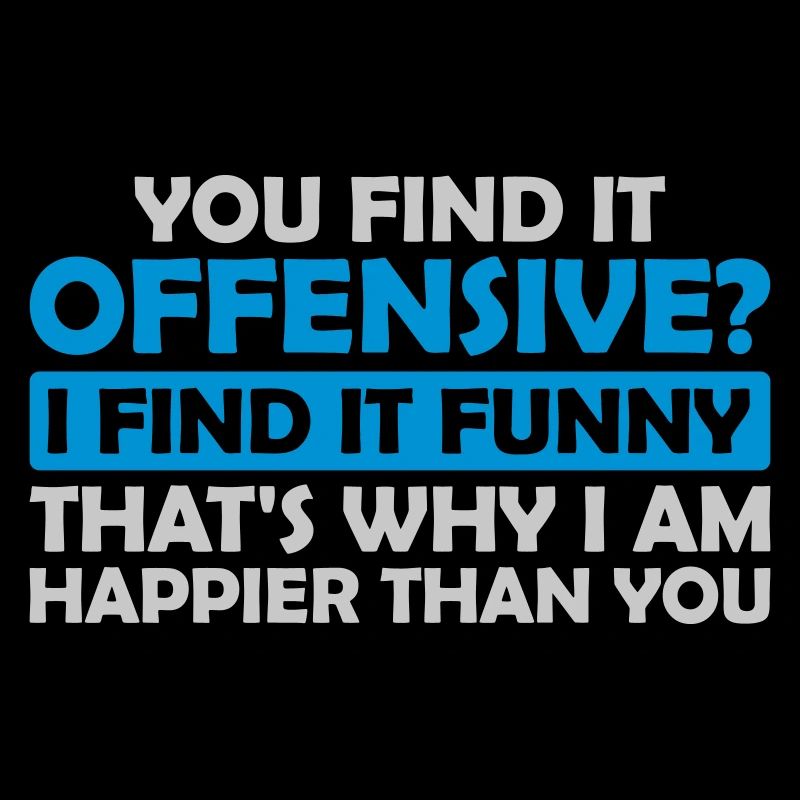 You find it offensive