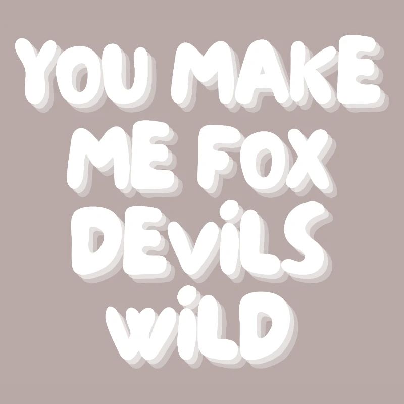 You make me fox devils wild