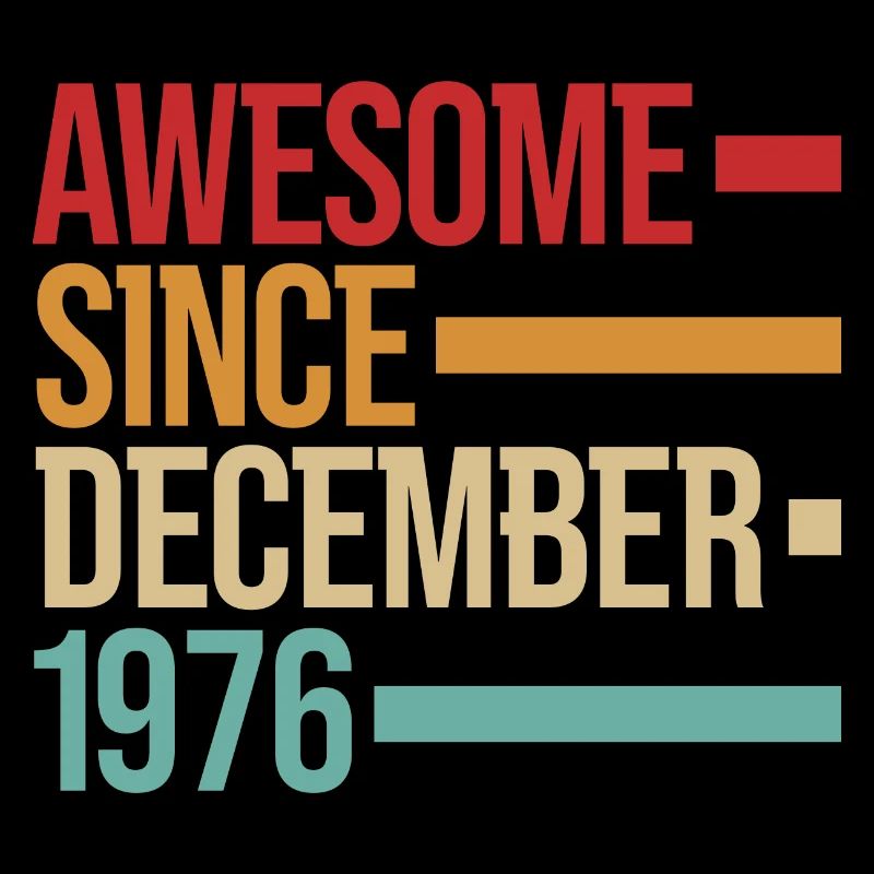 Geburstag Awesome Since December 1976
