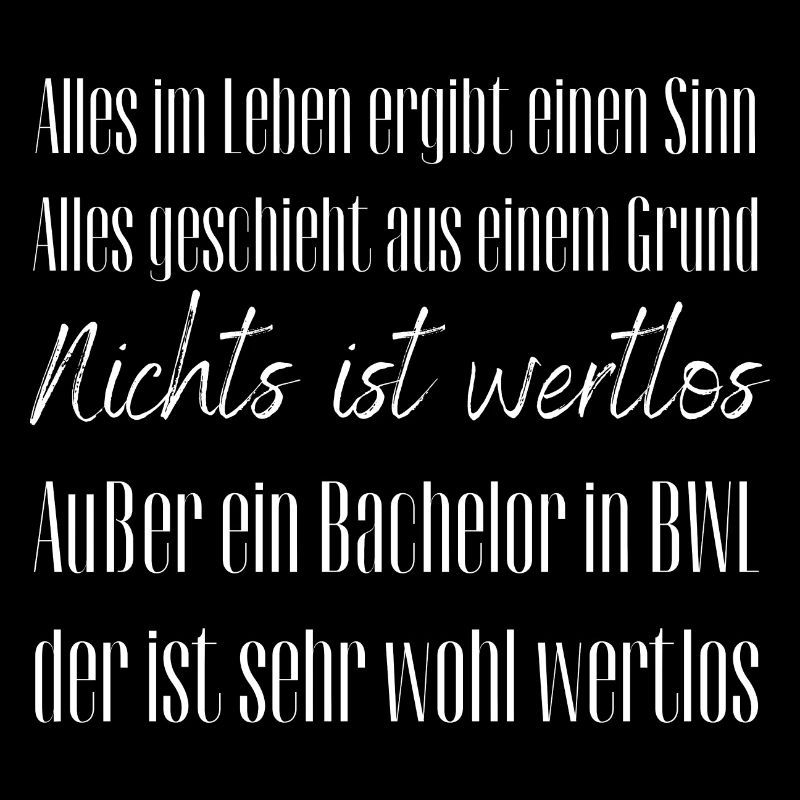 Nichts ist wertlos - außer ein Bachelor in BWL