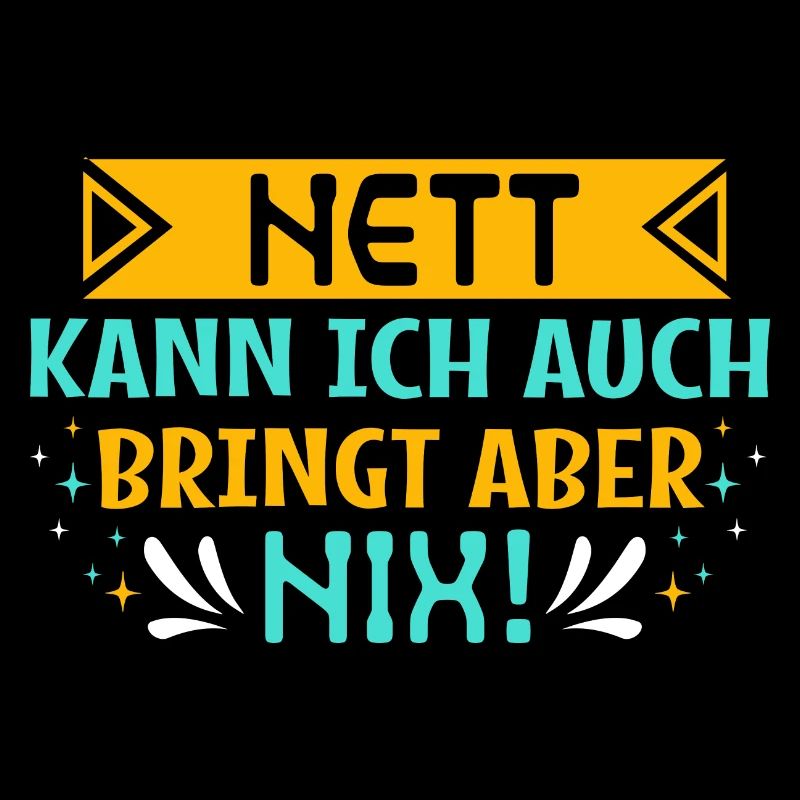 Nett kann ich auch bringt aber nix! - Statement