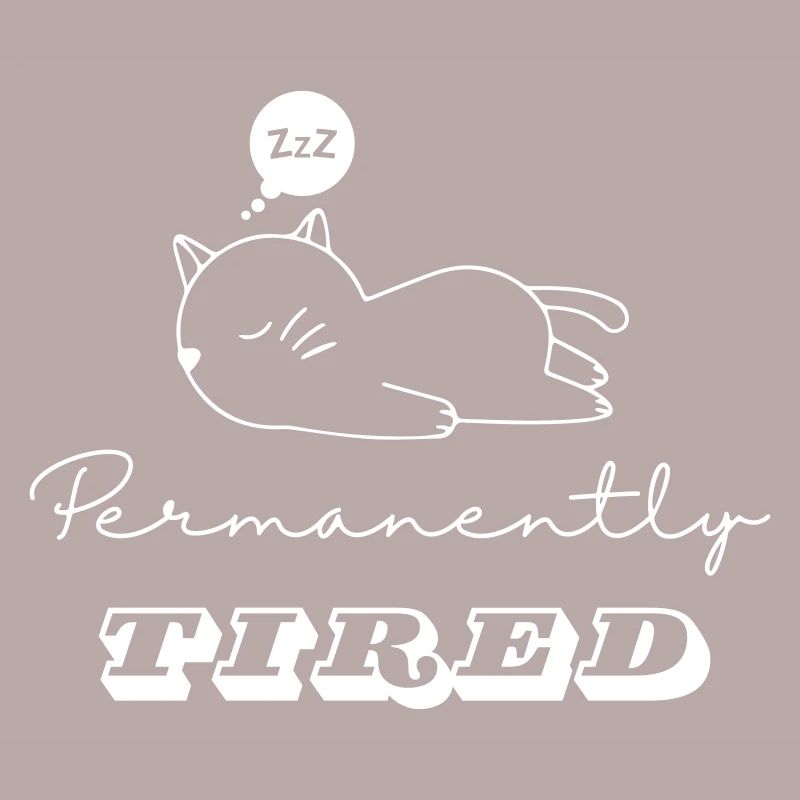 Sleeping Cat - "Permanently Tired"