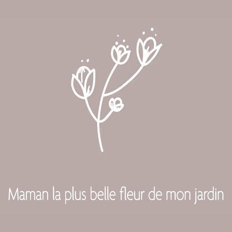 Maman Plus Belle Fleur De Mon Jardin Blanc