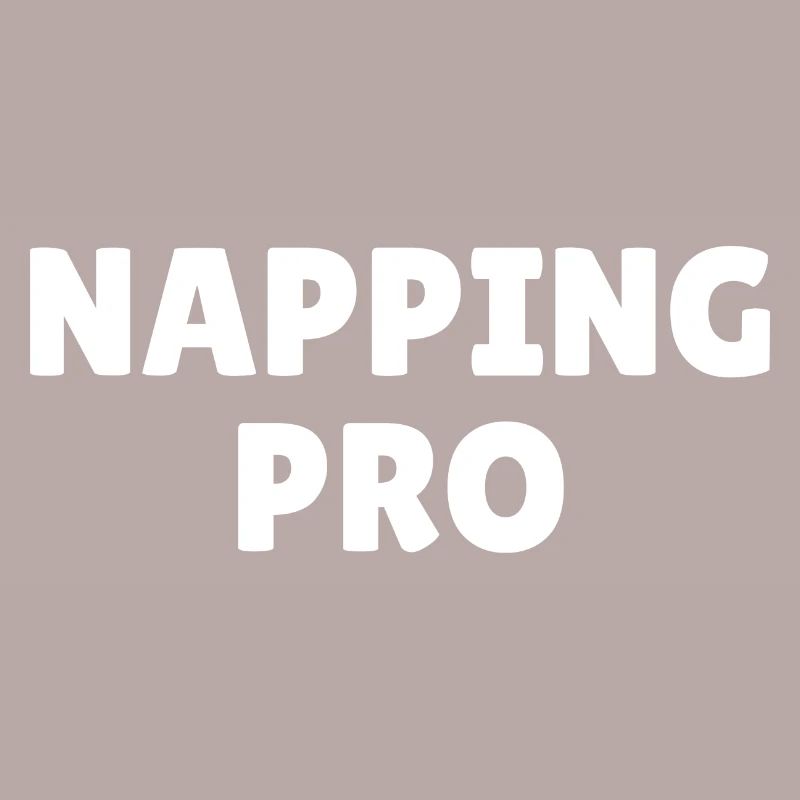 Napping pro, funny napping slogan