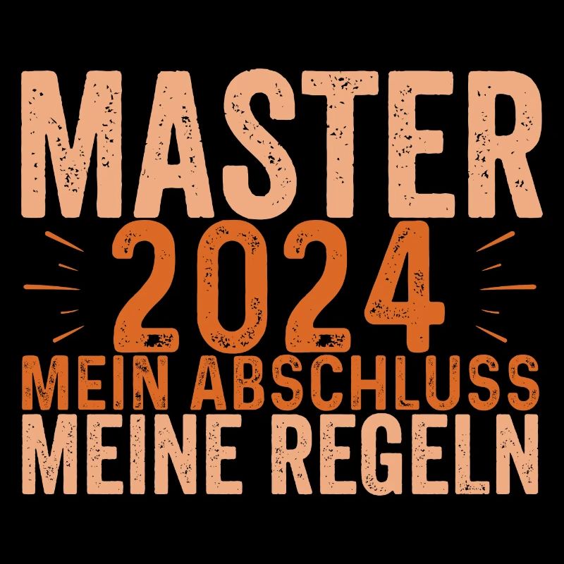 Master 2024 Mein Abschluss Meine Regeln - Bachelor
