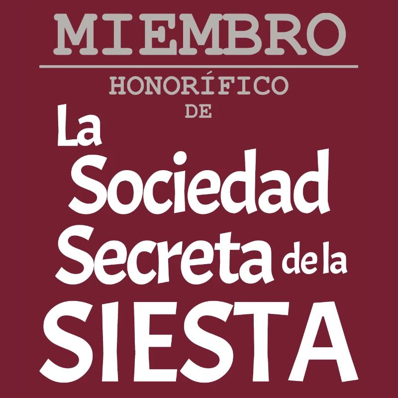 MEMBRE HONORAIRE de la Société Secrète de la Sieste