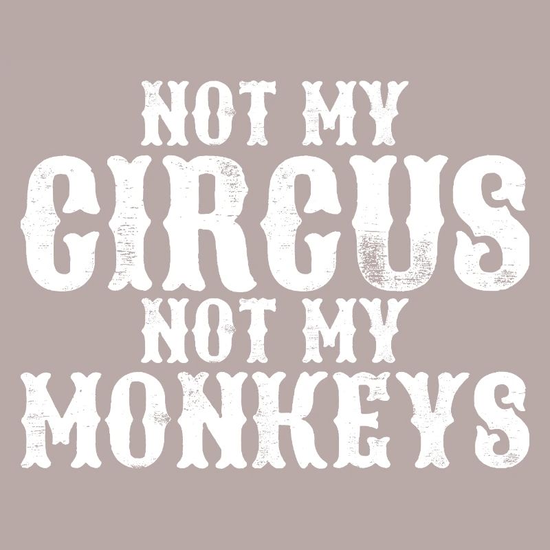 Pas mon cirque, pas mes singes