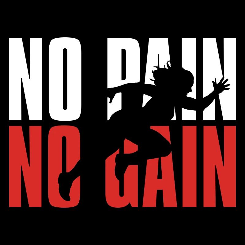 No Pain No Gain