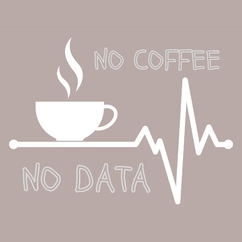No Coffee No Data Informatic Teacher Programmer