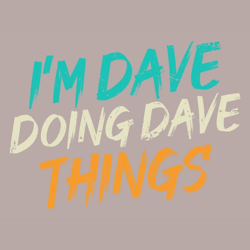 Ich bin Dave, der Dave-Dinge tut