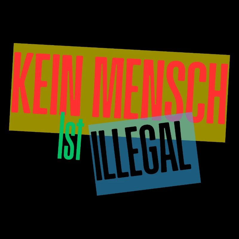 Kein Mensch ist Illegal Protest-Design