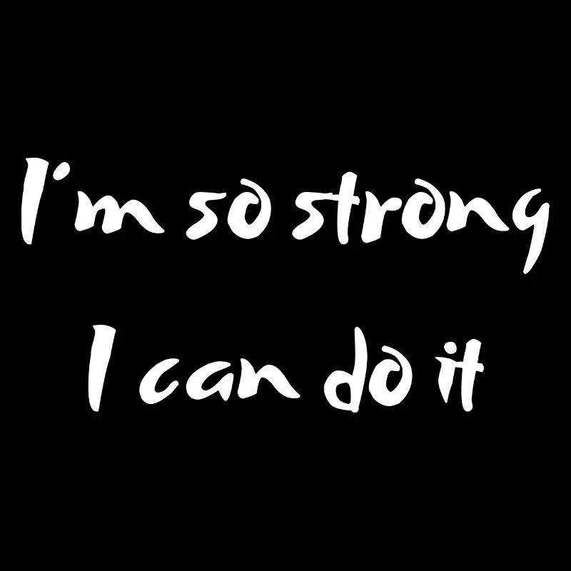 i´m so strong - i can do it