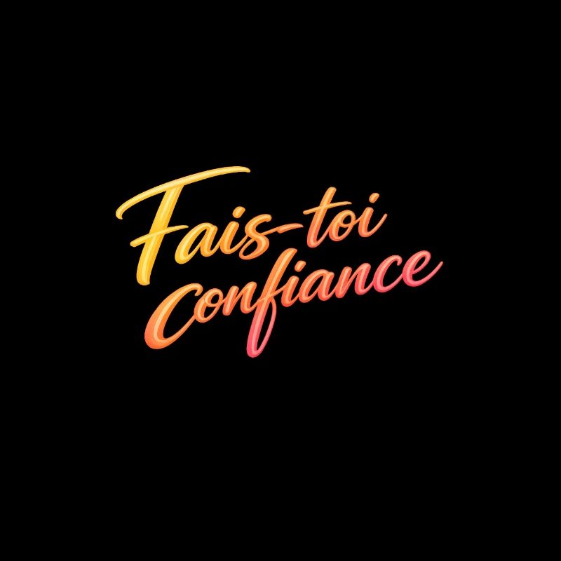 Fais toi confiance — dégradé chaud